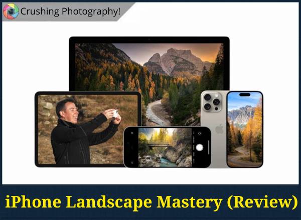 My HONEST iPhone Landscape Mastery Course Review (2025)